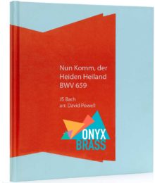 Nun Komm, der Heiden Heiland BWV 659 by JS Bach Arr. David Powell ...
